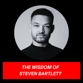 The wisdom of Steven Bartlett