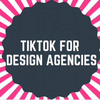 TikTok for design agencies