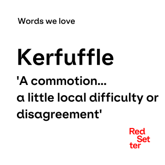 Words we love Kerfuffle